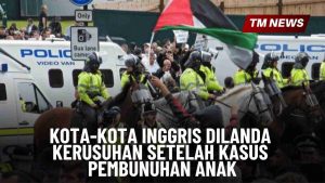 Kota-kota Inggris Dilanda Kerusuhan Setelah Kasus -Cover