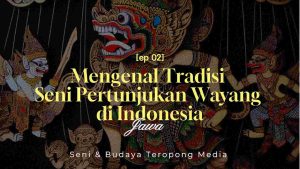 Mengenal Tradisi Seni Pertunjukan Wayang di Indone-Cover