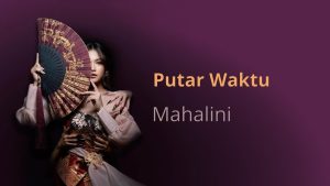 PUTAR waktu dari mahalini