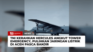 TNI Kerahkan Hercules Angkut Tower Emergency, Pulihkan Jaringan Listrik di Aceh Pasca Banjir